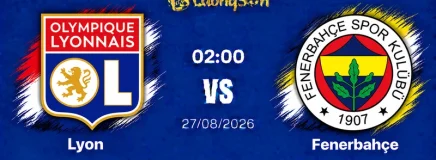 Soi Kèo Lyon vs Fenerbahçe, 02:00 27/08: Viết Tiếp Lịch Sử Trận Đấu Cực Kỳ Gay Cấn
