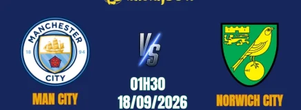 Nhận Định Man City vs Norwich City, 01h30 Ngày 18/9: Quỳ Gối Trước Nhà Vua