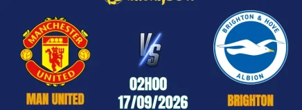Nhận Định Man United vs Brighton, 02h00 Ngày 17/9: Bản Lĩnh Quỷ Đỏ Trỗi Dậy