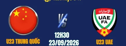 Nhận Định U23 Trung Quốc Vs U23 UAE, 12h30 Ngày 23/9: Thử Thách Tại ASIAD 2026