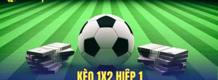 Kèo 1X2 Hiệp 1 – Bật Mí Kinh Nghiệm Soi Kèo Hiệu Quả 2026