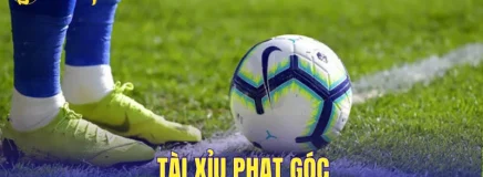 Tài Xỉu Phạt Góc – Bí Quyết Đọc Kèo Và Soi Góc Chuẩn Xác